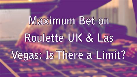 maximum roulette bet in vegas